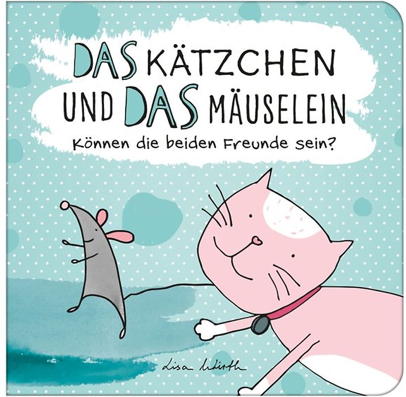 Das Kätzchen und das Mäuselein – können beide Freunde sein | Lustiges Kinderbuch über Freundschaft | Bilderbuch für Kinder ab 3 Jahre | Lustige Kindergeschichte Maus und Katze