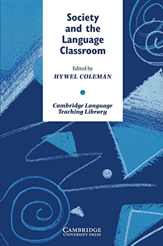 Society and the Language Classroom (Cambridge Language Teaching Library)