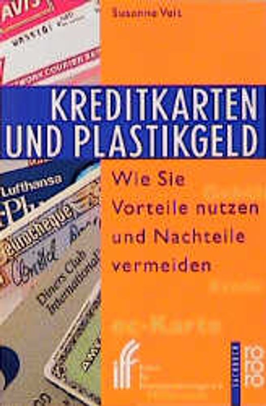 Kreditkarten und Plastikgeld - Wie Sie Vorteile nutzen und Nachteile vermeiden