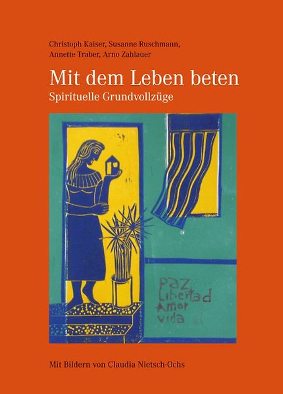 Mit dem Leben beten – Spirituelle Grundvollzüge