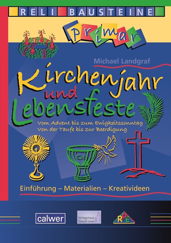 ReliBausteine primar 8: Kirchenjahr und Lebensfeste