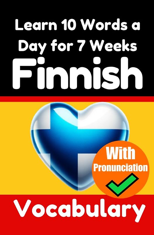 Finnish Vocabulary Builder: Learn 10 Finnish Words a Day for 7 Weeks | The Daily Finnish Challenge