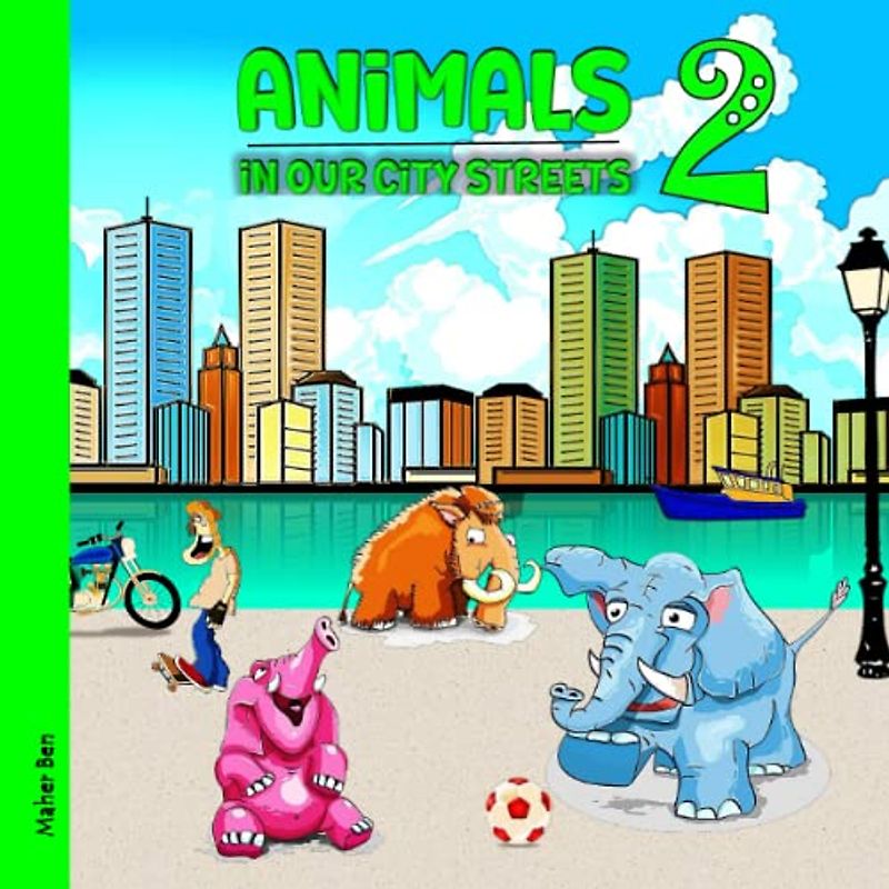 Animals in our City Streets 2: Learn the Names of Animals for Kids (English for kids, Band 2)