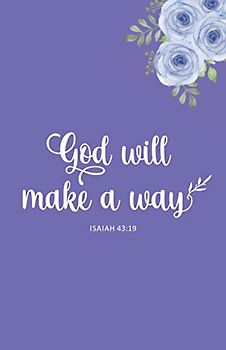 God Will Make a Way: Isaiah 43:19 | Inspirational Christian Quote Journal Notebook Diary | Christian Gift Journals For Men, Women and Girls | Compact size 5.5 x 8.5
