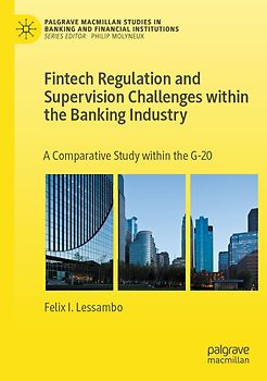 Fintech Regulation and Supervision Challenges within the Banking Industry