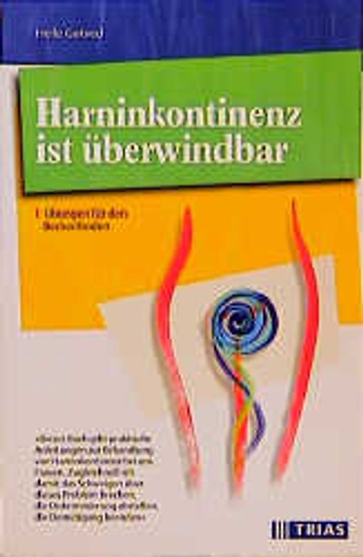 Harninkontinenz ist überwindbar. Übungen für den Beckenboden