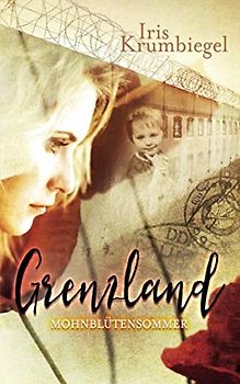 Grenzland: Mohnblütensommer