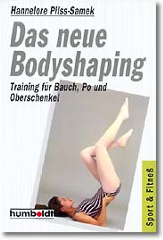 Das neue Bodyshaping. Training für Bauch, Po und Oberschenkel