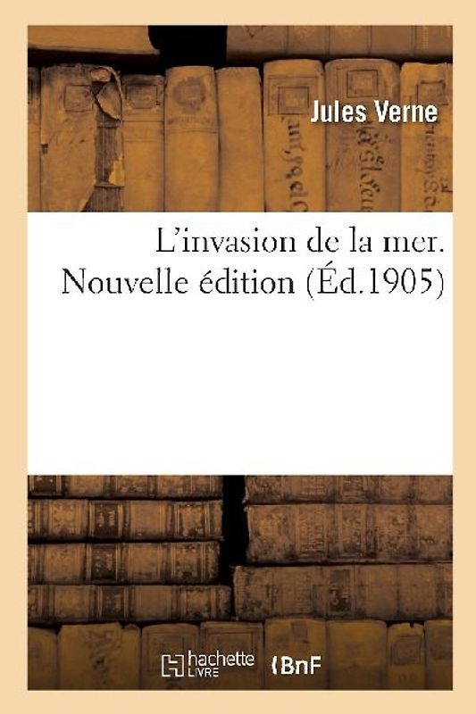 L'Invasion de la Mer. Nouvelle Édition