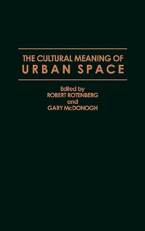 The Cultural Meaning of Urban Space