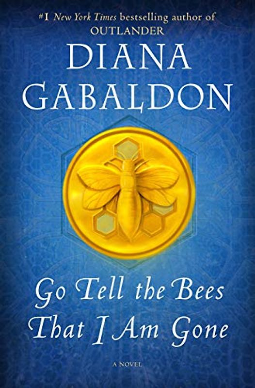 Go Tell the Bees That I Am Gone: A Novel (Outlander, Band 9)