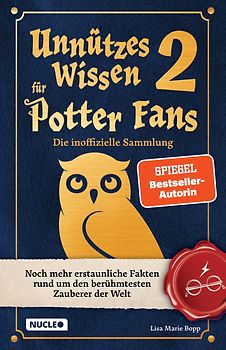 Unnützes Wissen für Potter-Fans 2 – Die inoffizielle Sammlung
