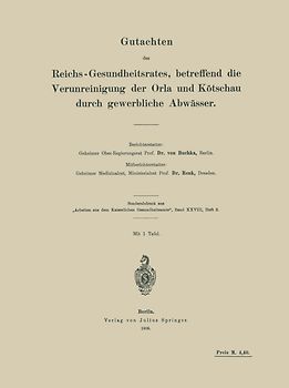 Gutachten des Reichs-Gesundheitsrates, betreffend die Verunreinigung der Orla und Kötschau durch gewerbliche Abwässer