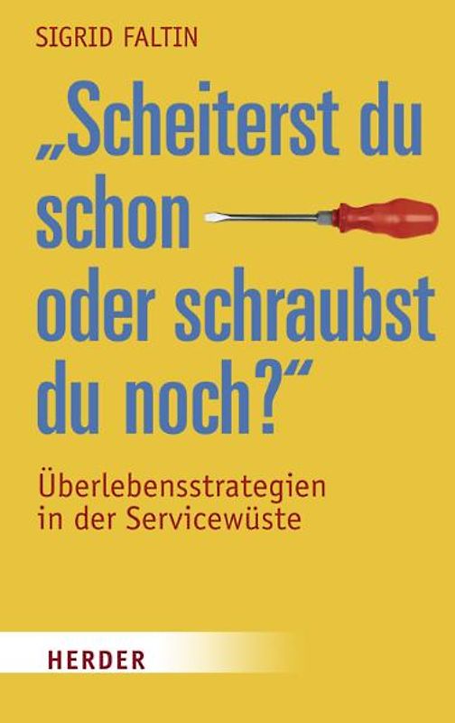 "Scheiterst du schon oder schraubst du noch?"