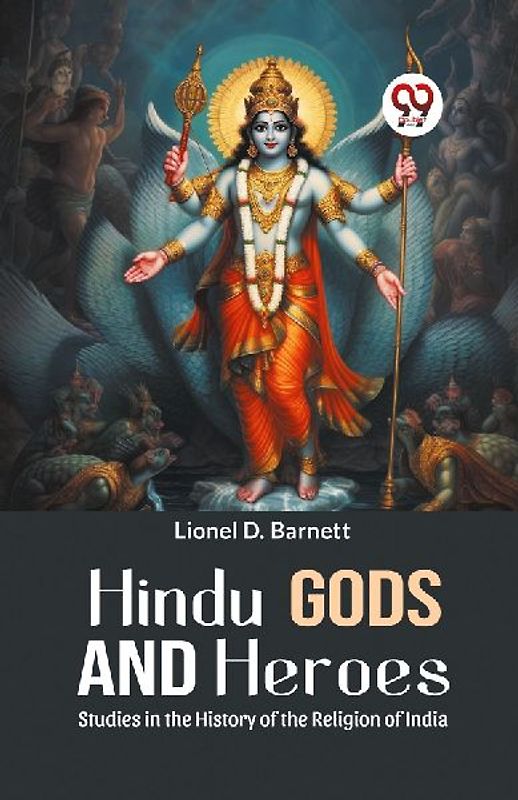 Hindu Gods And Heroes Studies In The History Of The Religion Of India