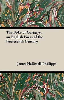 The Boke of Curtasye, an English Poem of the Fourteenth Century
