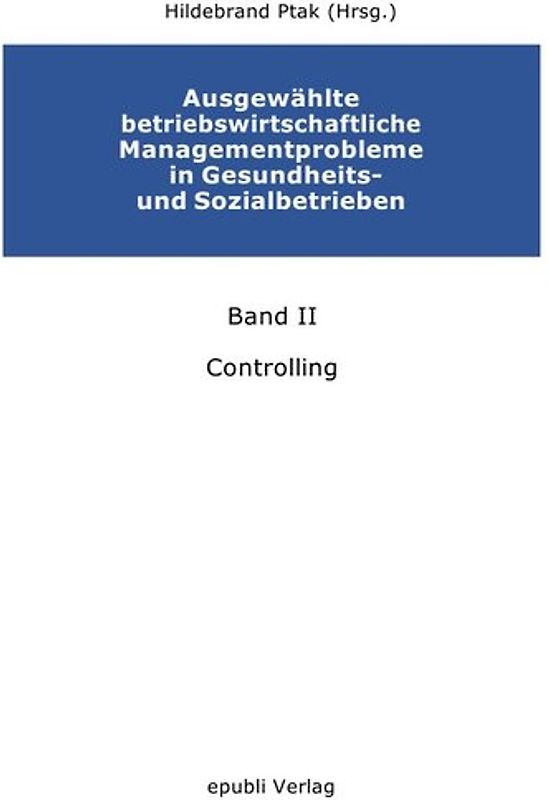 Ausgewählte betriebswirtschaftliche Managementprobleme in Gesundheits- und Sozialbetrieben