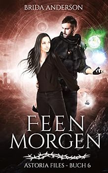 Feenmorgen: Astoria Files 6