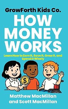 GrowForth Kids Co. How Money Works