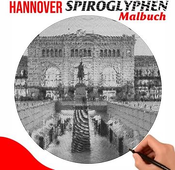 Hannover Spiroglyphen Malbuch: Mit 30 versteckten Bildern der Großstadt der deutschen für Erwachsene | Besondere Geschenke für jeden Anlass | White Elephants Geschenke | Geschenke zum Stressabbau