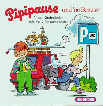 Pipipause und 'ne Brause. Ein buntes Programm von Liedern und Sketchen zu Urlaub, Autofahrt und Strassenverkehr