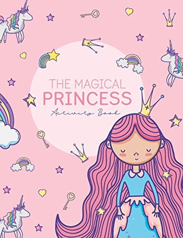 Princess Activity Book: Educational Kid Workbook with Fun Games Dot-to-Dot, Word Search, Spot the Differences, Writing & Math Practice, Drawing Challenges & Coloring Pages