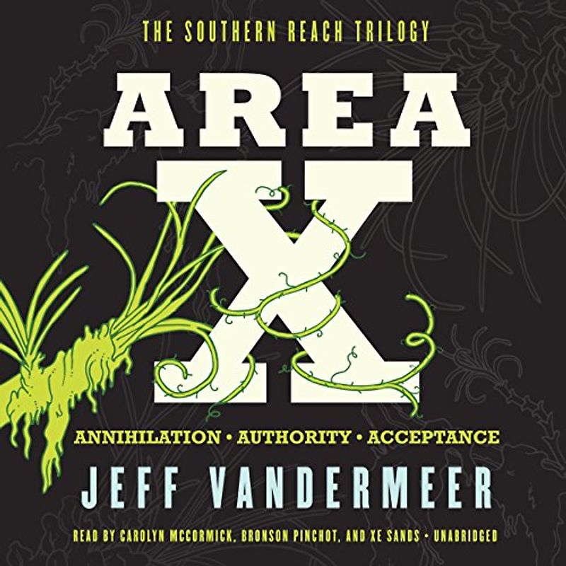 Area X: The Southern Reach Trilogy Annihilation, Authority, Acceptance - VanderMeer, Jeff