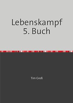 Lebenskampf / Lebenskampf 5. Buch