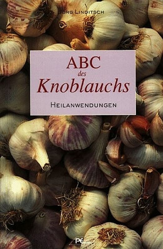 ABC des Knoblauchs. Heilanwendungen