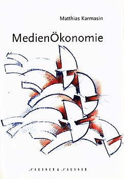 Medienökonomie als Theorie (massen-)medialer Kommunikation. Kommunikationsökonomie und Stakeholder Theorie