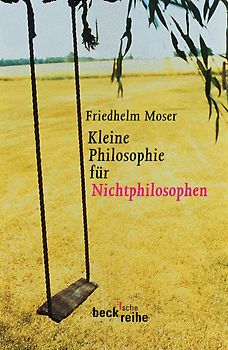 Kleine Philosophie für Nichtphilosophen