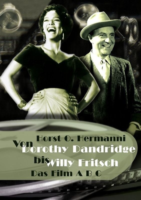 Von Dorothy Dandridge bis Willy Fritsch. Das Film ABC