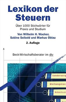 Lexikon der Steuern. Über 1000 Stichwörter für Praxis und Studium