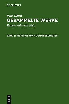 Paul Tillich: Gesammelte Werke / Die Frage nach dem Unbedingten