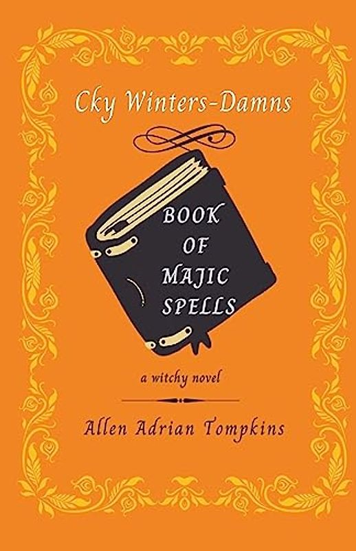 Book of Majic Spells (Cky Winters Damns, Band 1)
