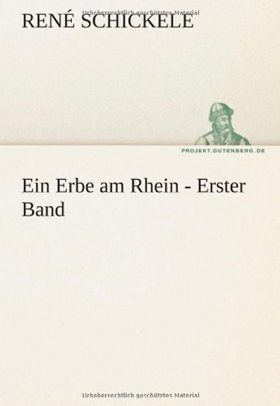 Ein Erbe am Rhein - Erster Band (TREDITION CLASSICS) - Schickele, René