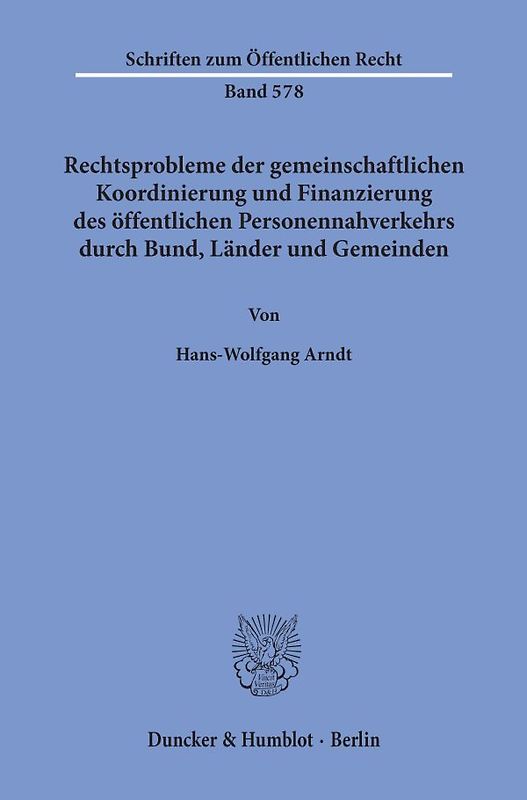 Rechtsprobleme der gemeinschaftlichen Koordinierung und Finanzierung des öffentlichen Personennahverkehrs durch Bund, Länder und Gemeinden.