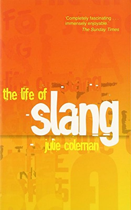 The Life of Slang