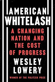American Whitelash: A Changing Nation and the Cost of Progress