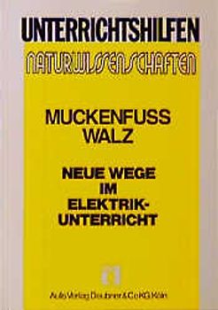 Neue Wege im Elektrikunterricht