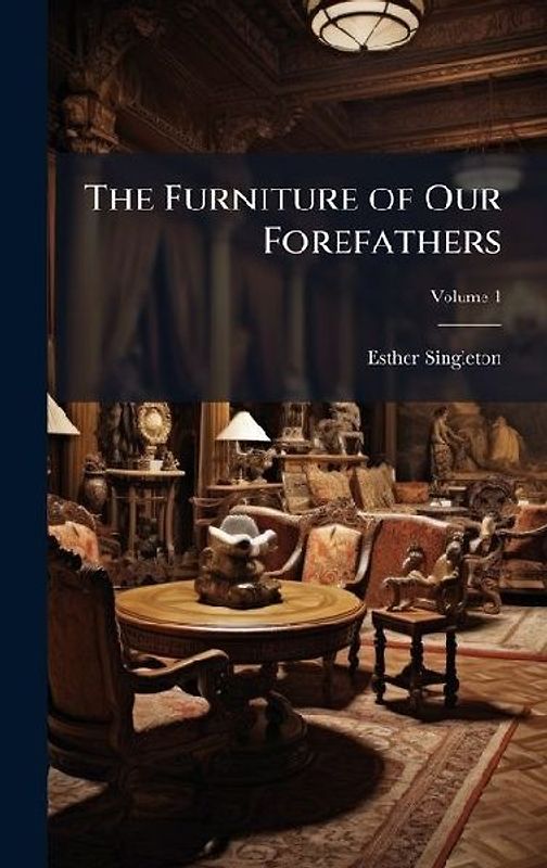 The Furniture of Our Forefathers