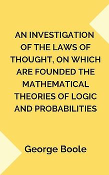 An Investigation of the Laws of Thought,