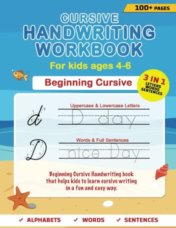 Cursive Handwriting Workbook For Kids ages 4 - 6: 3 in 1 Letters Words Sentences - Cursive Handwriting Workbook for Kids & Beginners to Cursive ... Writing Books - Over 100 Pages - 8.5x11