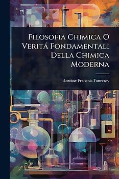 Filosofia Chimica O Verità Fondamentali Della Chimica Moderna