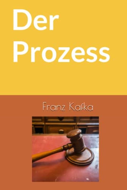 Franz Kafka - Der Prozess