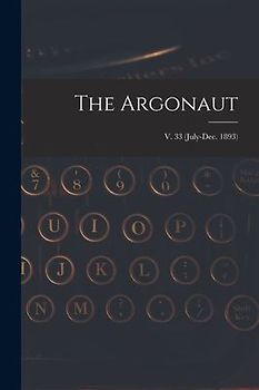 The Argonaut; v. 33 (July-Dec. 1893)