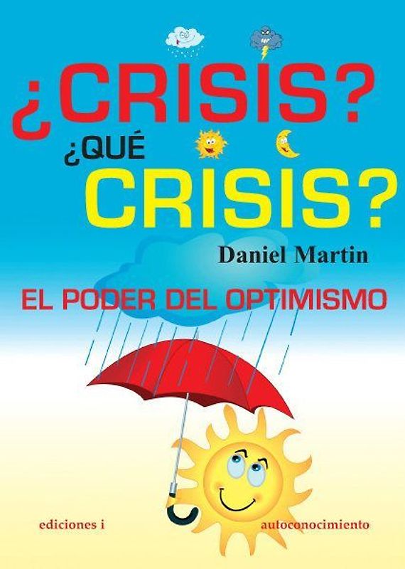 ¿Crisis?¿qué crisis? : el poder del optimismo