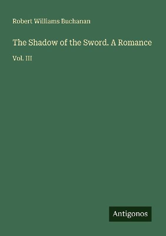 The Shadow of the Sword. A Romance