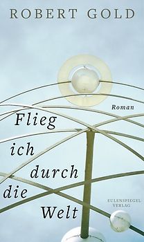 Flieg ich durch die Welt