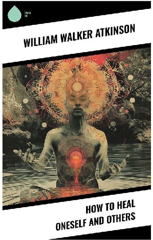 How to Heal Oneself and Others